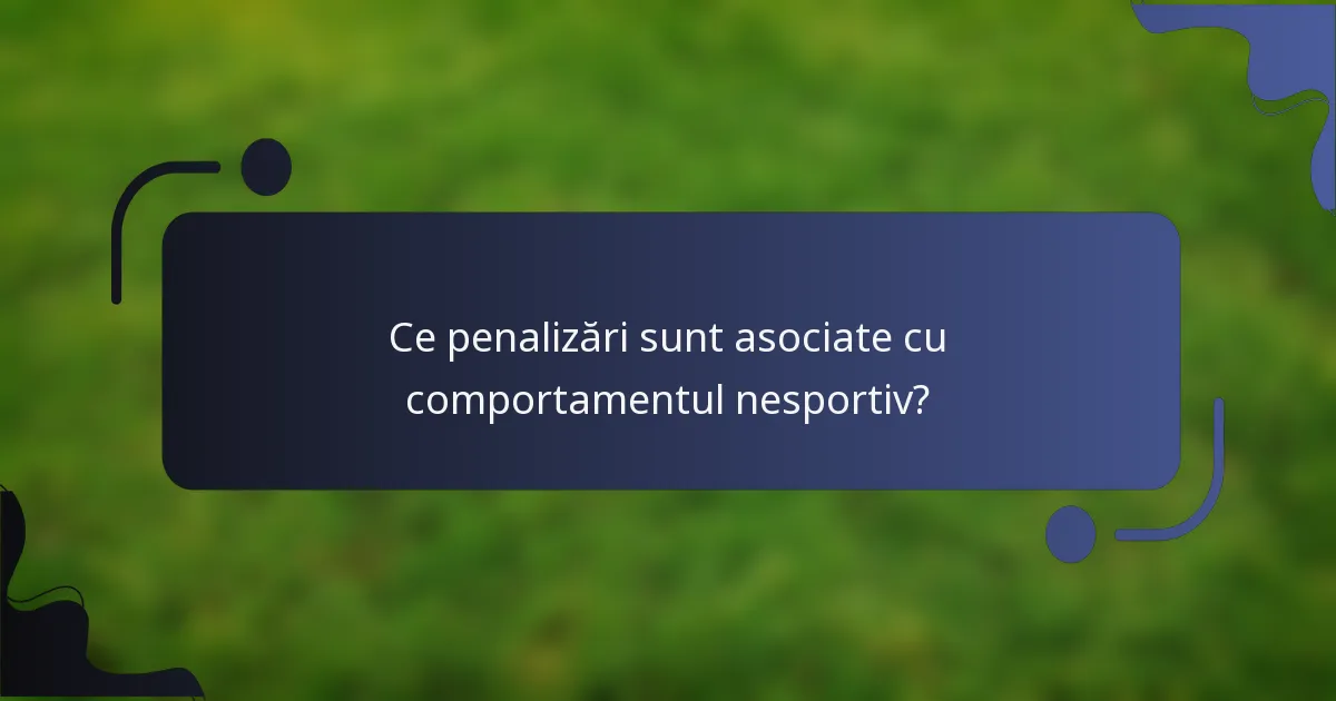 Ce penalizări sunt asociate cu comportamentul nesportiv?